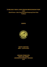 Stabilisasi Tanah Lunak Dengan Menggunakan Pasir Laut (Studi Kasus : Jalan Gunung Philip Kampung Enam Kota Tarakan)