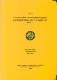 Pengaruh Konflik Peran Ganda Dan Stres Kerja Terhadap Kinerja Wanita Karir Guru Perempuan Pada Beberapa Sekolah Dasar Negeri (SDN) Kota Tarakan