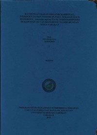 Kandungan Bahan Organik Karbon (C), Nitrogen (N) Dan Fosfor (P) Pada Serasah Daun Mangrove Avicennia Marina Yang Terdekomposisi Di Kawasan Hutan Mangrove Mamburungan Kota Tarakan