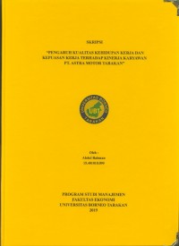 Pengaruh Kualitas Kehidupan Kerja dan Kepuasan Kerja Terhadap Kinerja Karyawan PT Astra Motor Tarakan