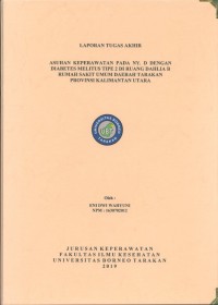 Asuhan Keperawatan Pada Ny. D Dengan Diabetes Melitus Tipe 2 Di Ruang Dahlia B Rumah Sakit Umum Daerah Tarakan Provinsi Kalimantan Utara
