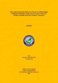 Pengaruh Konflik Peran Ganda dan Stres Kerja Terhadap Kinerja Karyawan Wanita pada PT. Intracawood Manufacturing Tarakan
