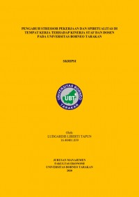 Pengaruh Stressor Pekerjaan dan Spiritualitas Di Tempat Kerja Terhadap Kinerja Staf dan Dosen pada Universitas Borneo Tarakan
