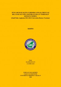 Pengaruh Keaktifan Berorganisasi, Prestasi Belajar, Dan Jiwa Kewirausahaan Terhadap Kesiapan Kerja (Studi Pada Angkatan 2012-2014 Universitas Borneo Tarakan)