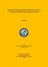 Pengaruh Experiental Marketing Terhadap Loyalitas Pelanggan yang Dimediasi Oleh Kepuasan Pelanggan Studi Kasus pada Kafe Galileo Di Kota Tarakan