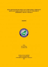 Pengaruh Konflik Kerja dan Stres Kerja terhadap Kepuasan Kerja Karyawan pada PT. Pelindo IV (Persero) Cabang Tarakan