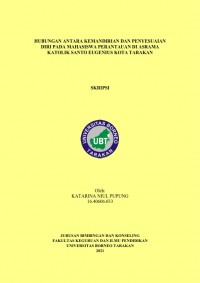 Hubungan Antara Kemandirian Dan Penyesuaian Diri Pada Mahasiswa Perantauan Di Asrama Katolik Santo Eugenius Kota Tarakan
