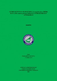 Uji Bioaktivitas Akar Kuning (Arcangelisia flava merr) Dan Laos (Alpinia galanga) Sebagai Antibakteri dan Antioksidan
