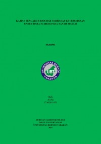 Kajian Pengaruh Biochar Terhadap Ketersediaan Unsur Hara Fe (Besi) Pada Tanah Masam