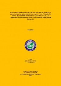 Peran Kepemilikan Institusional Dalam Memoderasi Pengaruh Karakteristik Perusahaan Dan Corporate Social Responsibility Terhadap Nilai Perusahaan (Studi Pada Perusahaan High Profile Yang Terdaftar Di Busa Efek Indonesia)