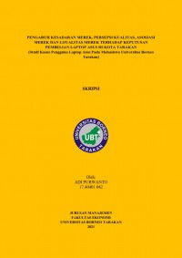Pengaruh Kesadaran Merek, Persepsi Kualitas, Asosiasi Merek, dan Loyalitas Merek terhadap Keputusan Pembelian Laptop Asus di Kota Tarakan (Studi Kasus Pengguna Laptop Asus Pada Mahasiswa Universitas Borneo Tarakan)