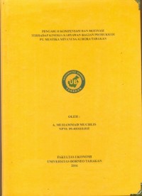 Pengaruh Kompensasi Dan Motivasi Terhadap Kinerja Karyawan Bagian Produksi Di  PT. Mustika Minanusa Aurora Tarakan