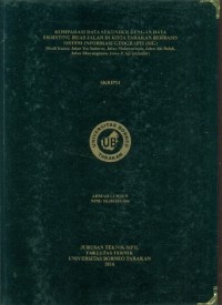 Komparasi Data Sekunder Dengan Data Eksisting Ruas Jalan Di Kota Tarakan Berbasis Sistem Informasi Geografis (Sig) ( Studi Kasus : Jalan Yos Sudarso, Jalan Mulawarman, Jalan Aki Balak, Jalan Bhayangkara, Jalan P. Aji Iskandar )