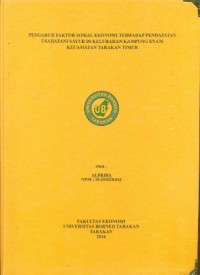 Pengaruh Faktor Sosial Ekonomi Terhadap Pendapatan Usahatani Sayur Di Kelurahan Kampung Enam Kecamatan Tarakan Timur