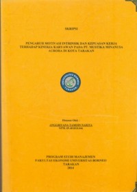 Pengaruh Motivasi Intrinsik dan Kepuasan Kerja Terhadap Kinerja Karyawan Pada PT Mustika Minanusa Aurora di Kota Tarakan