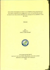 The Effectiveness Of Think Talk Write (TTW) Strategy In Teaching Writing On Narrative Text At Eleventh Grade Students Of SMA Muhammadiyah Tarakan In Academic Year 2017/2018