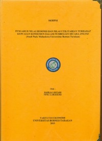 Pengaruh Nilai Hedonis Dan Nilai Utilitarian Terhadap Kepuasan Konsumen Dalam Pembelian Secara Online (Studi Pada Mahasiswa Universitas Borneo Tarakan)