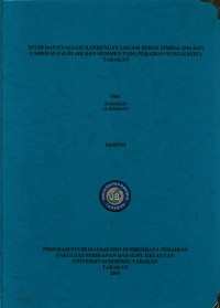 Studi Dan Evaluasi Kandungan Logam Berat Timbal (Pb) Dan Cadnium (Cd) Di Air Dan Sedimen Pada Perairan Sungai Kota Tarakan