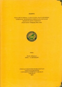 Pengaruh Modal, Lama Usaha, Dan Jam Kerja Terhadap  Pendapatan Pedagang Di Pasar Beringin Kota Tarakan (Studi Kasus: Pedagang Ikan Asin)