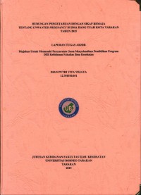 Hubungan Pengetahuan Dengan Sikap Remaja Tentang Unwanted Pregnancy Di SMA Hang Tuah Kota Tarakan Tahun 2015