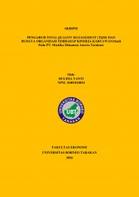 Pengaruh Total Quality Management (TQM) dan Budaya Organisasi Terhadap Kinerja Karyawan (Studi Pada PT Mustika Minanusa Aurora Tarakan)