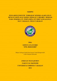 Pengaruh Insentif Terhadap Kinerja Karyawan Dengan Kepuasan Kerja Sebagai Variabel Mediasi pada Pekerja PT Pertamina EP UBEP Sangasanga dan Tarakan, Field Tarakan