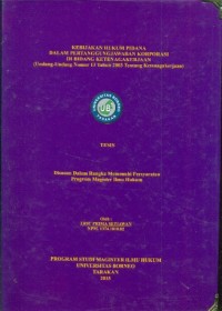 Kebijakan Hukum Pidana Dalam Pertanggungjawaban Korporasi Di Bidang Ketenagakerjaan (Undang-Undang Nomor 13 Tahun 2003 Tentang  Ketenagakerjaan)