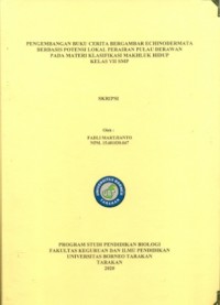 Pengembangan Buku Cerita Bergambar Echinodermata Berbasis Potensi Lokal Perairan Pulau Derawan Pada Materi Klasifikasi Makhluk Hidup Kelas VII SMP