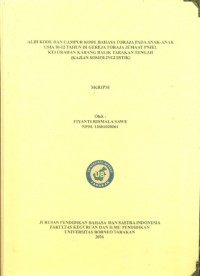 Alih Kode Dan Campur Kode Bahasa Toraja Pada Anak-Anak Usia 10-12 Tahun Di Gereja Toraja Jemaat PNIEL Kelurahan Karang Balik Tarakan Tengah (Kajian Sosiolinguistik)