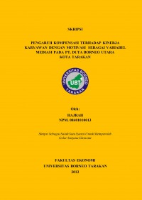 Pengaruh Kompensasi Terhadap Kinerja Karyawan Dengan Motivasi  Sebagai Variabel Mediasi pada PT Duta Borneo Utara Kota Tarakan