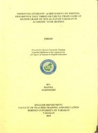 Improving Students’ Achievement On Writing Descriptive Text Through Circle Chain Game At Eighth Grade Of MTs Al-Fatah Tarakan In Academic Year 2014/2015