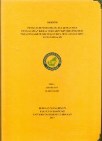 Pengaruh Pendidikan, Pelatihan Dan Pengalaman Kerja Terhadap Kinerja Pegawai Pada Dinas Kependudukan Dan Pencatatan Sipil Kota Tarakan