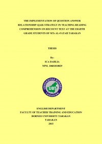 The Implementation Of Question Answer Relationship (QAR) Strategy In Teaching Reading Comprehension On Recount Text At The Eighth Grade Students Of MTs Al-Fatah Tarakan