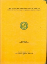 Pengaruh Kepuasan Kerja dan Motivasi Terhadap Kinerja Karyawan Pada PT Pertamina EP Kota Tarakan