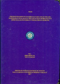 Urgensi Penghitungan Kerugian Keuangan Negara Oleh Badan Pengawasan Keuangan Dan Pembangunan (BPKP) Dalam Penyidikan Tindak Pidana Korupsi