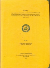 Pengaruh Stres Kerja, Lingkungan Kerja, Dan Komitmen Organisasi Terhadap Kinerja Dosen Universitas Kaltara Tanjung Selor Kabupaten Bulungan
