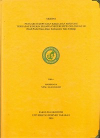 Pengaruh Kepuasan Kerja dan Motivasi Terhadap Kinerja Pegawai Negeri Sipil Golongan III (Studi Pada Dinas-Dinas Kabupaten Tana Tidung)