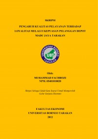 Pengaruh Kualitas Pelayanan Terhadap Loyalitas Melalui Kepuasan Pelanggan Depot Madu Jaya Tarakan