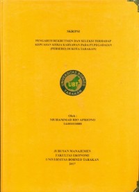 Pengaruh Rekrutmen Dan Seleksi Terhadap Kepuasan Kerja Karyawan Pada PT. Pegadaian (Persero) Di Kota Tarakan)