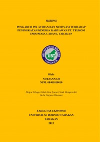 Pengaruh Pelatihan Dan Motivasi Terhadap Peningkatan Kinerja Karyawan PT Telkom Indonesia Cabang Tarakan