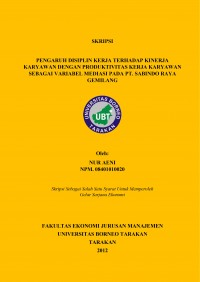 Pengaruh Disiplin Kerja Terhadap Kinerja Karyawan Dengan Produktivitas Kerja Karyawan Sebagai Variabel Mediasi Pada PT Sabindo Raya Gemilang