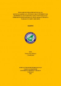 Pengaruh Infrastruktur Jalan, Ketenagakerjaan, Pengeluaran Pemerintah, Kemiskinan, Dan Pengeluaran Non Makanan Terhadap Kesejahteraan Masyarakat Di Kota Tarakan (Tahun 2010-2019)