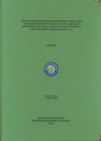 Seleksi Dan Identifikasi Cendawan Tanah Dan Endofit Sebagai Upaya Mitigasi Serangan Ganoderma Boninense Pada Tanaman Kelapa Sawit (Elaeis guineensis J.)