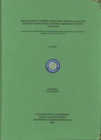 Analisis Nilai Tambah Singkong (Manihot esculenta) Sebagai Bahan Baku Keripik Singkong di Kota Tarakan (Studi Kasus: UKM Qobidh Crackers Kelurahan Kampung Empat Kecamatan Tarakan Timur Kota Tarakan)