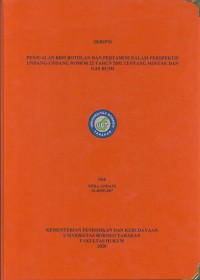 Penjualan BBM Botolan dan Pertamini dalam Perspektif Undang-Undang Nomor 22 Tahun 2001 Tentang Minyak dan Gas Bumi