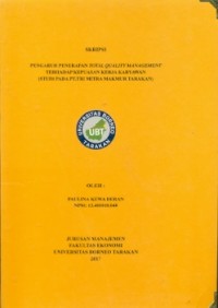 Pengaruh Penerapan Total Quality Management Terhadap Kepuasan Kerja Karyawan (Studi Pada PT. Tri Mitra Makmur Tarakan)