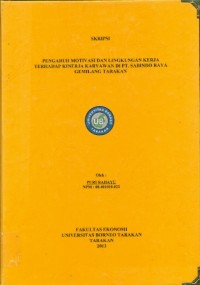Pengaruh Motivasi dan Lingkungan Kerja Terhadap Kinerja Karyawan Di PT Sabindo Raya Gemilang Tarakan