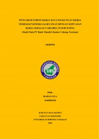 Pengaruh Stress Kerja dan Lingkungan Kerja Terhadap Kinerja Karyawan Dengan Kepuasan Kerja Sebagai Variabel Intervening  (Studi Pada PT Bank Mandiri Kantor Cabang Tarakan)