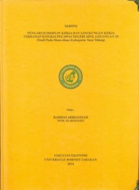Pengaruh Disiplin Kerja dan Lingkungan Kerja Terhadap Kinerja Pegawai Negeri Sipil Golongan III (Studi Pada Dinas-Dinas Kabupaten Tana Tidung)