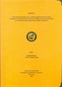 Pengaruh Kepercayaan, Kemudahan Dan Kualitas Informasi Terhadap Keputusan Pembelian Secara Online (Studi Kasus Pada Forum Jual Beli Tarakan)